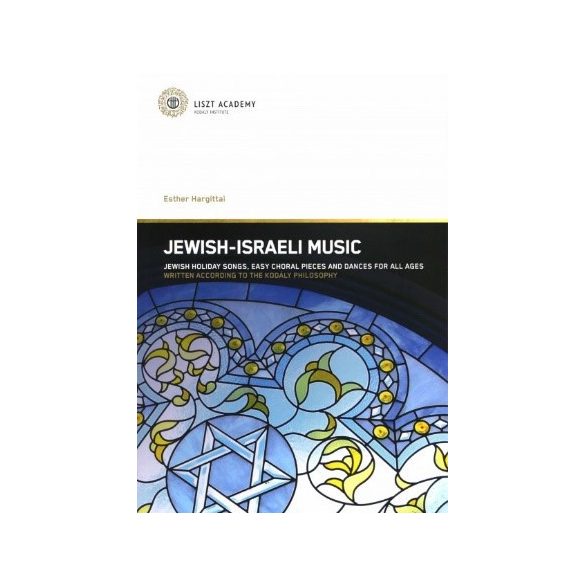 HARGITTAI, Esther: Jewish-Israeli Music – Jewish holiday songs, easy choral pieces and dances for all ages. 