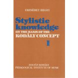 HEGYI, Erzsébet: Stylistic knowledge on the Basis of the Kodály Concept Vol.I.