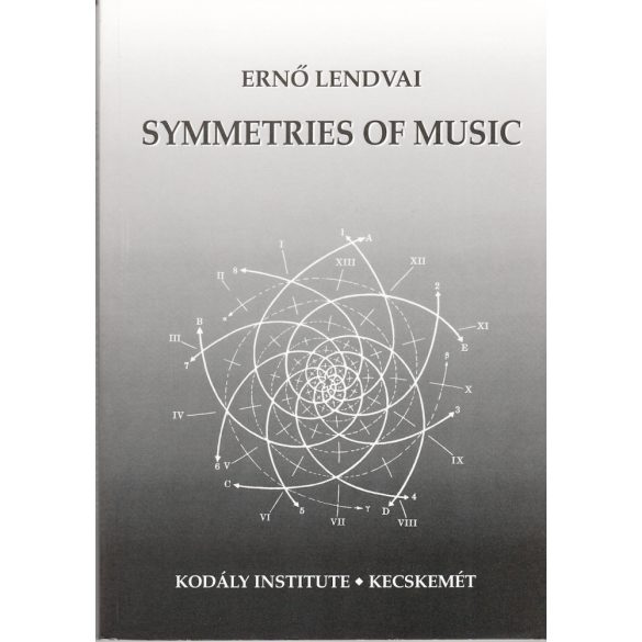 LENDVAI, Ernő: Symmetries of Music