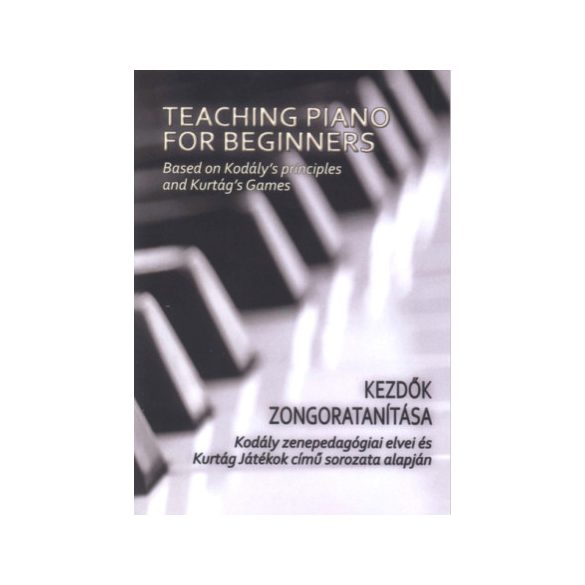 HÉJJAS Pálné: Kezdők zongoratanítása Kodály zenepedagógiai elvei és Kurtág Játékok című sorozata alapján (DVD)