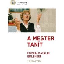   GRÓH Ilona - DIETRICH Helga: A mester tanít - Forrai Katalin portré (DVD)