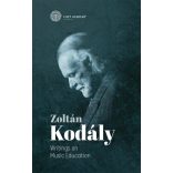 KODÁLY, Zoltán: Writings on Music Education (Ed. Mihály Ittzés)