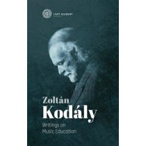   KODÁLY, Zoltán: Writings on Music Education (Ed. Mihály Ittzés)
